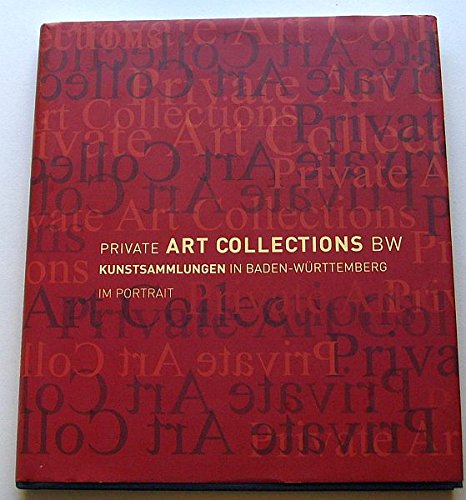 Private Art Collections BW: Private Kunstsammlungen in Baden-Württemberg Film, Art & Culture