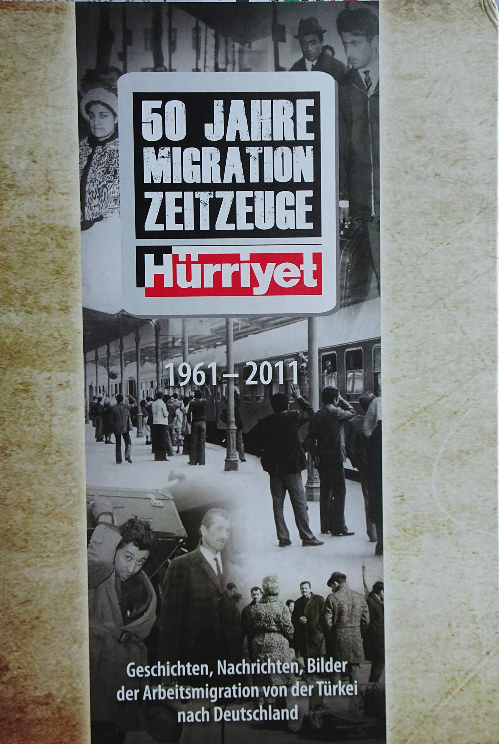 Hürrieyet 50 Jahre Migration Zeitzeuge 1961 - 2011 Books