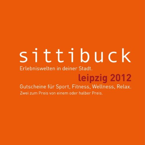 sittibuck 2012: Leipzig - Sport, Fitness, Wellness, Relax Leisure & Fun
