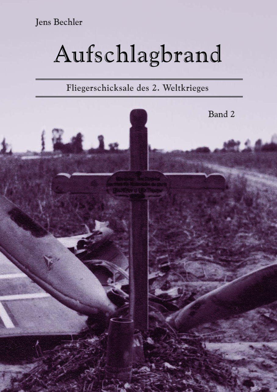 Aufschlagbrand, Band 2: Fliegerschicksale des 2. Weltkrieges book
