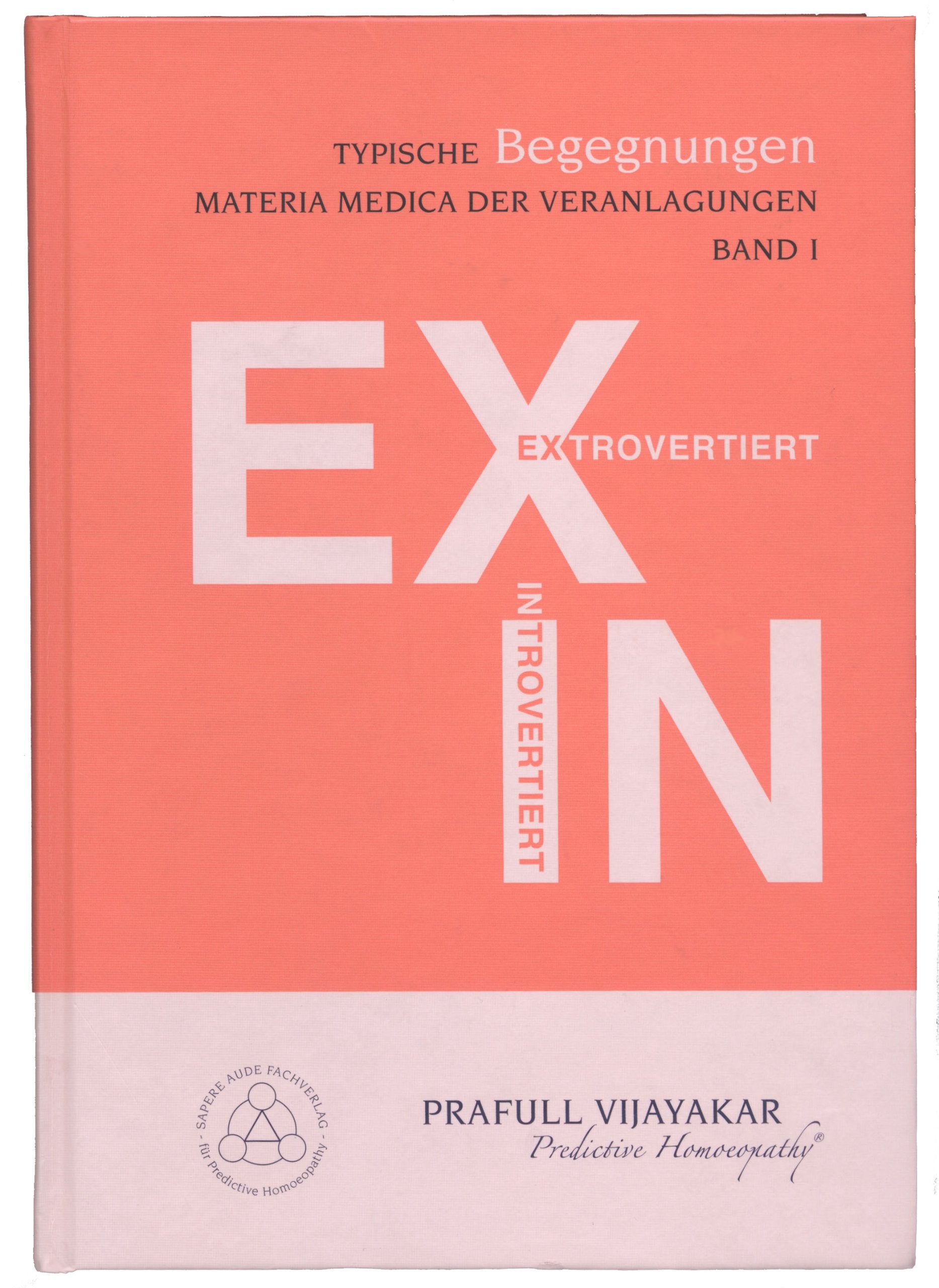 Typische Begegnungen: Introvertiert - Extrovertiert: Materia Medica der Veranlagungen Medicine