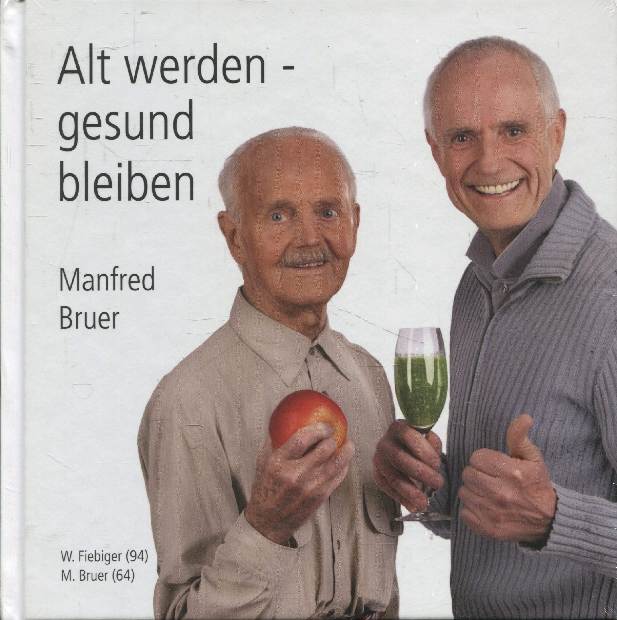 Alt werden - gesund bleiben Health, Nutrition & Fitness Books