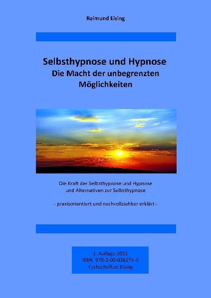 Selbsthypnose und Hypnose - Die Macht der unbegrenzten Möglichkeiten: Die Kraft der Selbsthypnose und Hypnose und Alternativen zur Selbsthypnose - praxisorientiert und nachvollziehbar erklärt Leisure & Fun