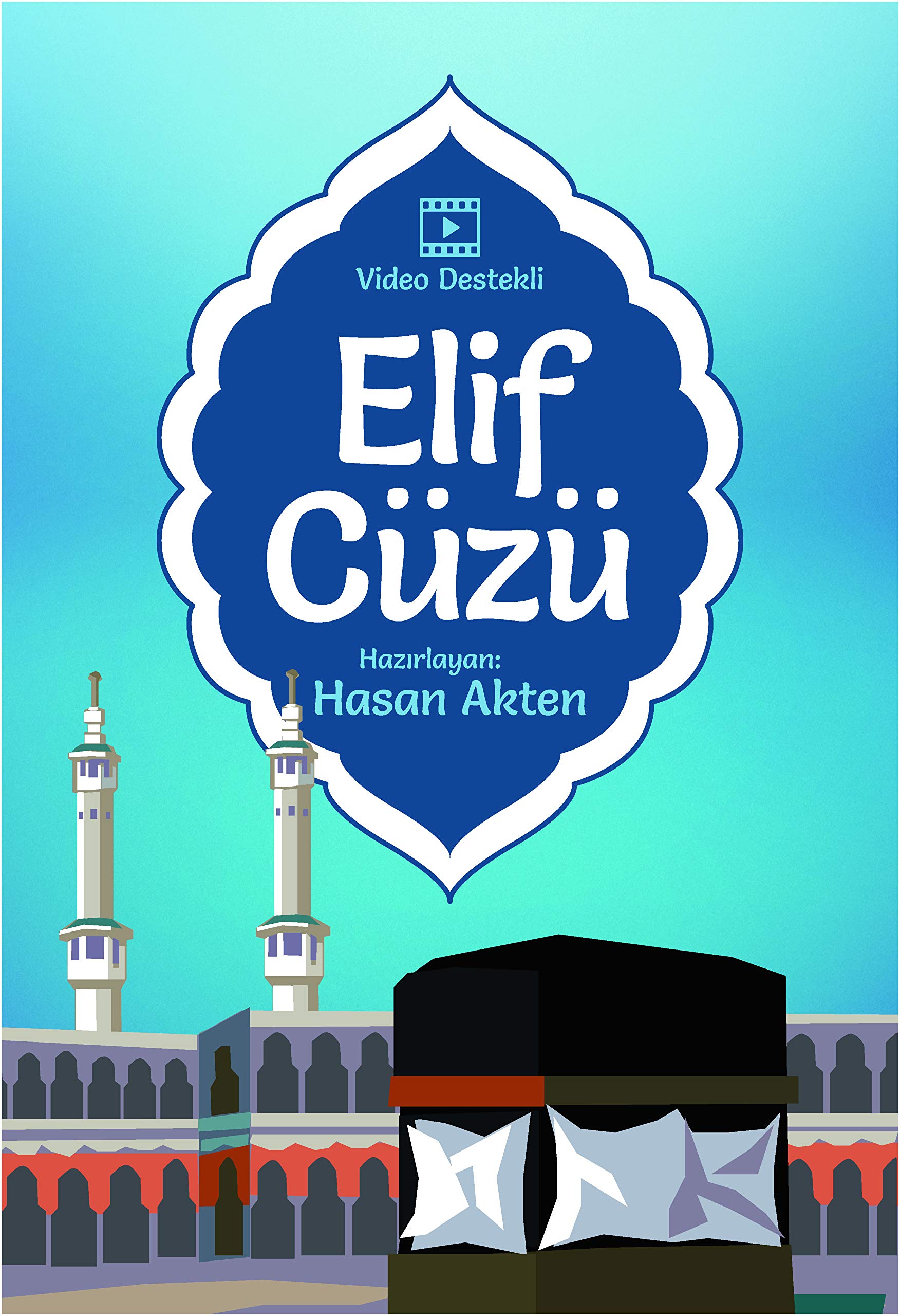 Elif Cüzü - Einstieg ins Lesen des Koran, Einführung in die Koranbuchstaben und Vokalzeichen, Video-unterstütztes Die ersten Schritte zum Koranlesen, Einfache Anleitung zum Beginn des Koranlesens, Books