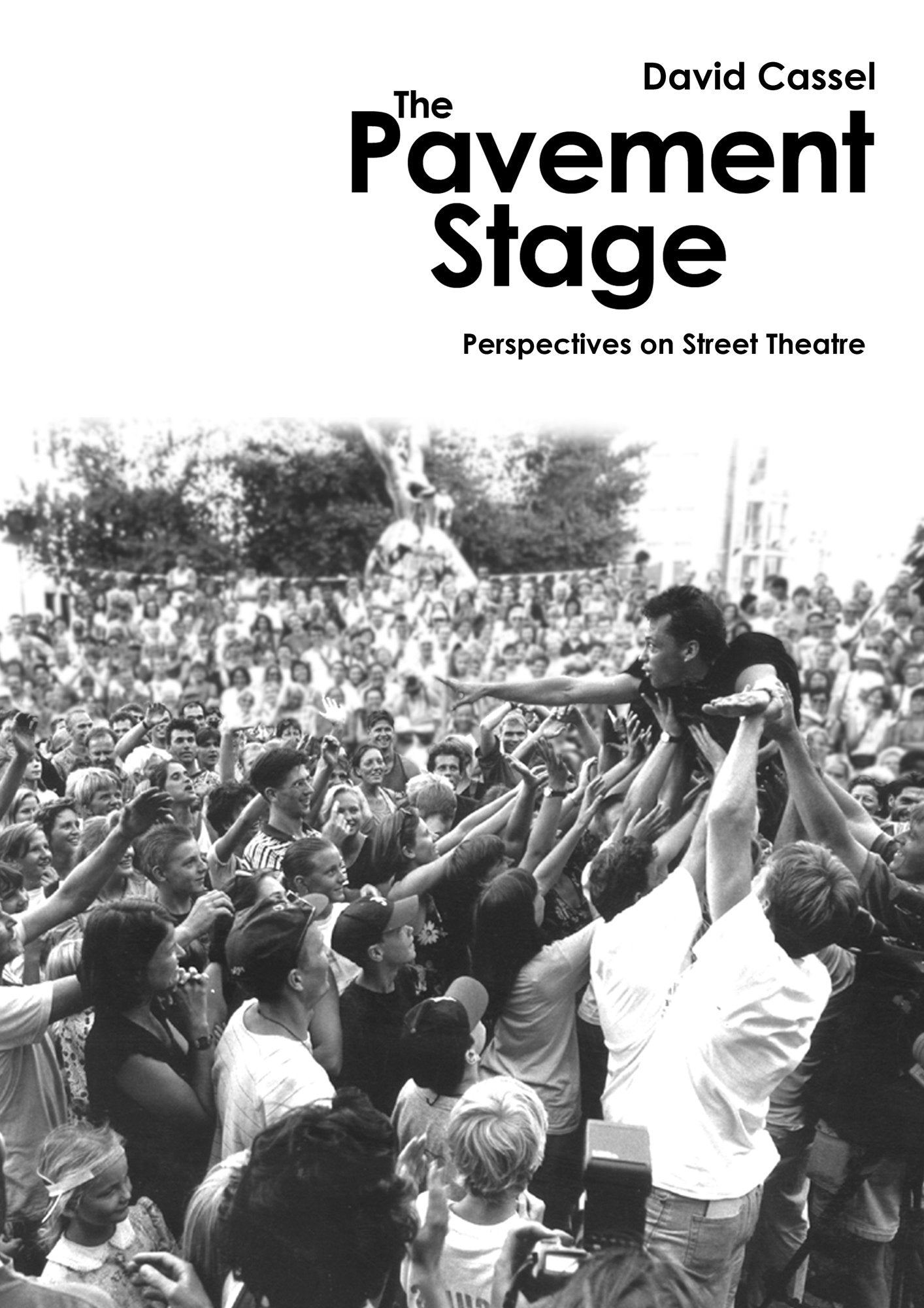 The Pavement Stage: Perspectives on Street Theatre Arts & Music