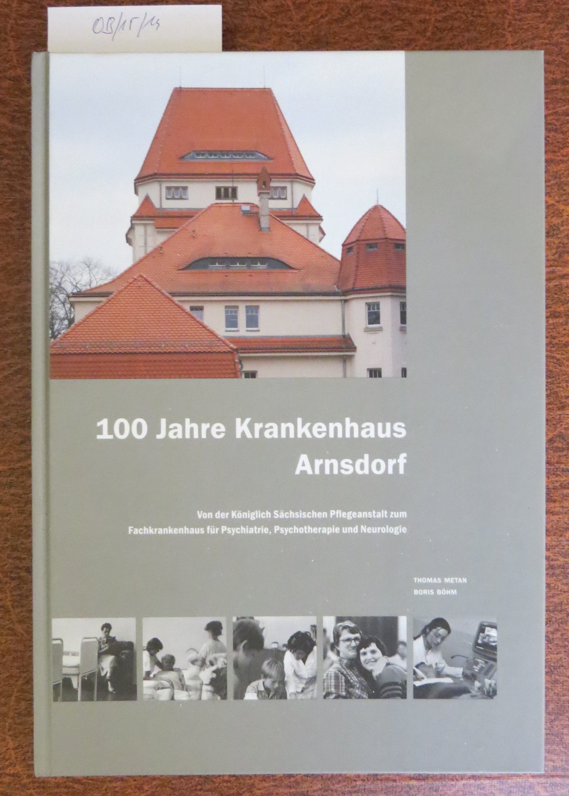 100 Jahre Krankenhaus Arnsdorf: Von der Königlich Sächsischen Pflegeanstalt zum Fachkrankenhaus für Psychiatrie, Psychotherapie und Neurologie Politics & History