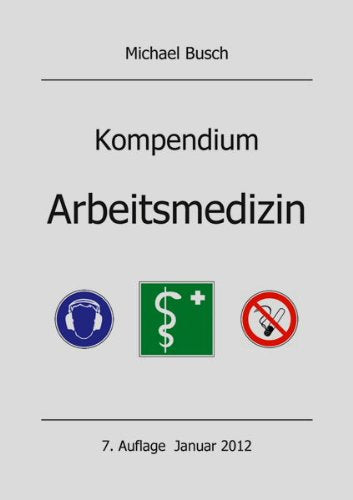 Kompendium Arbeitsmedizin: Mit ausgewählten Prüfungsfragen aus Facharztgesprächen Medicine