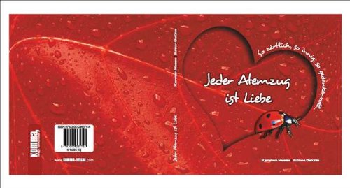 Jeder Atemzug ist Liebe: Gedichte - So zärtlich, so innig, so gedankenvoll... Poetry