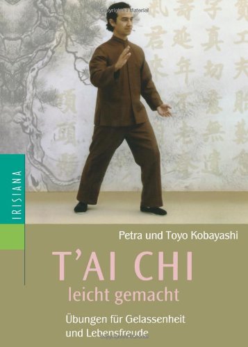 Tai Chi leicht gemacht: Übungen für Gelassenheit und Lebensfreude book
