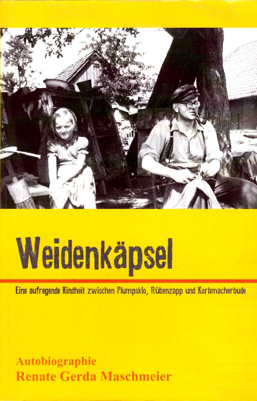 Weidenkäpsel: Eine aufregende Kindheit zwischen Plumpsklo und Korbmacherbude, Nachkriegsjahre Personalities Books