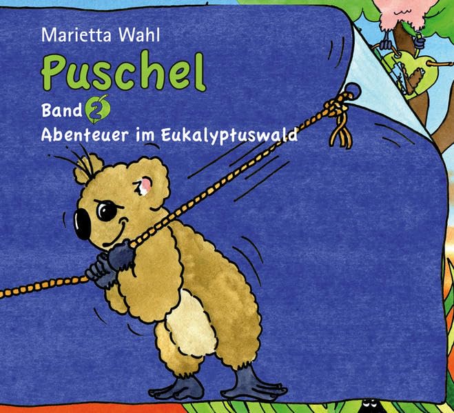 Puschel: Abenteuer im Eukalyptuswald Band II Children's books