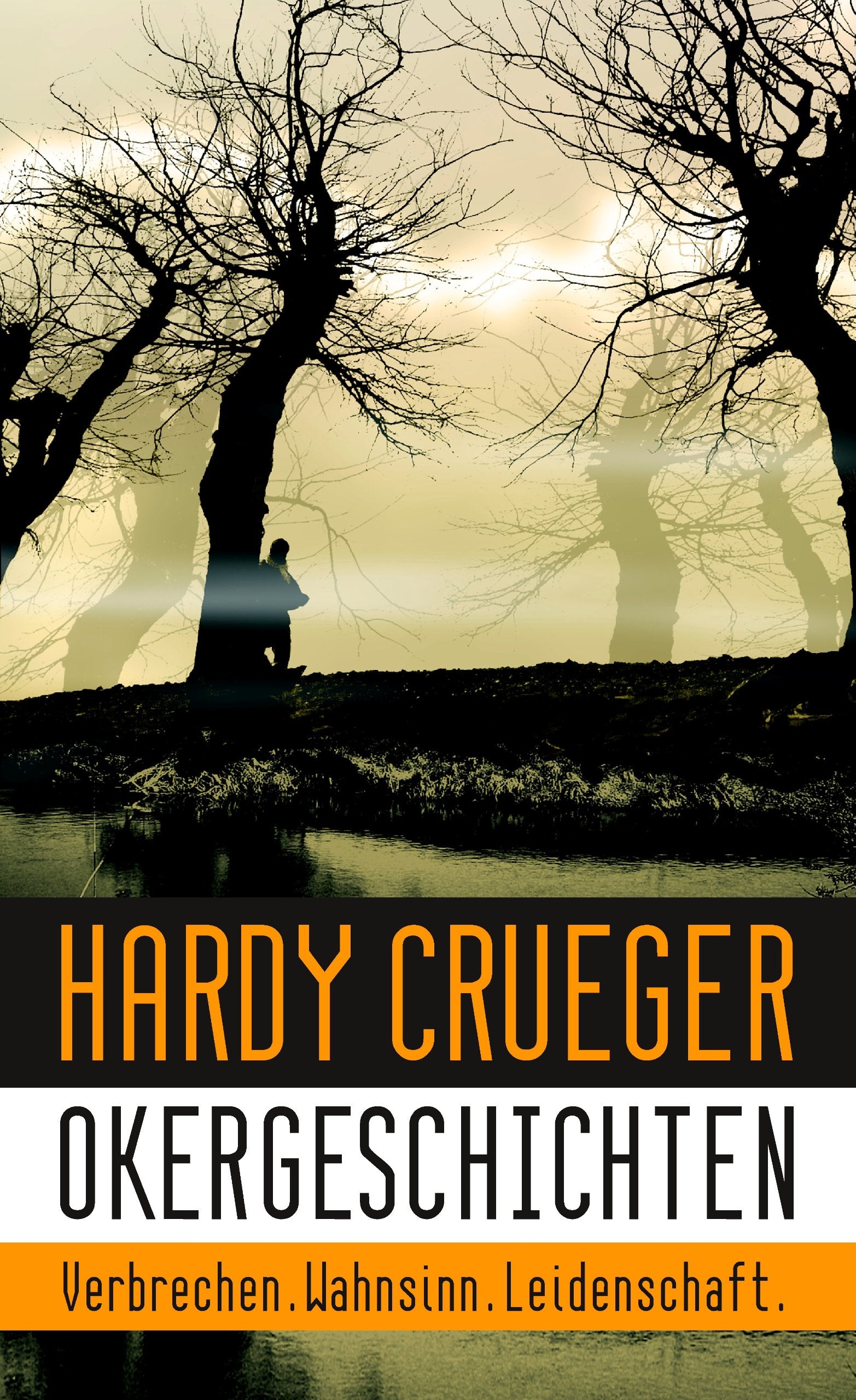 Okergeschichten - Verbrechen, Wahnsinn, Leidenschaft book