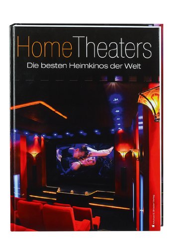 Home Theaters: Die besten Heimkinos der Welt Media & Communication