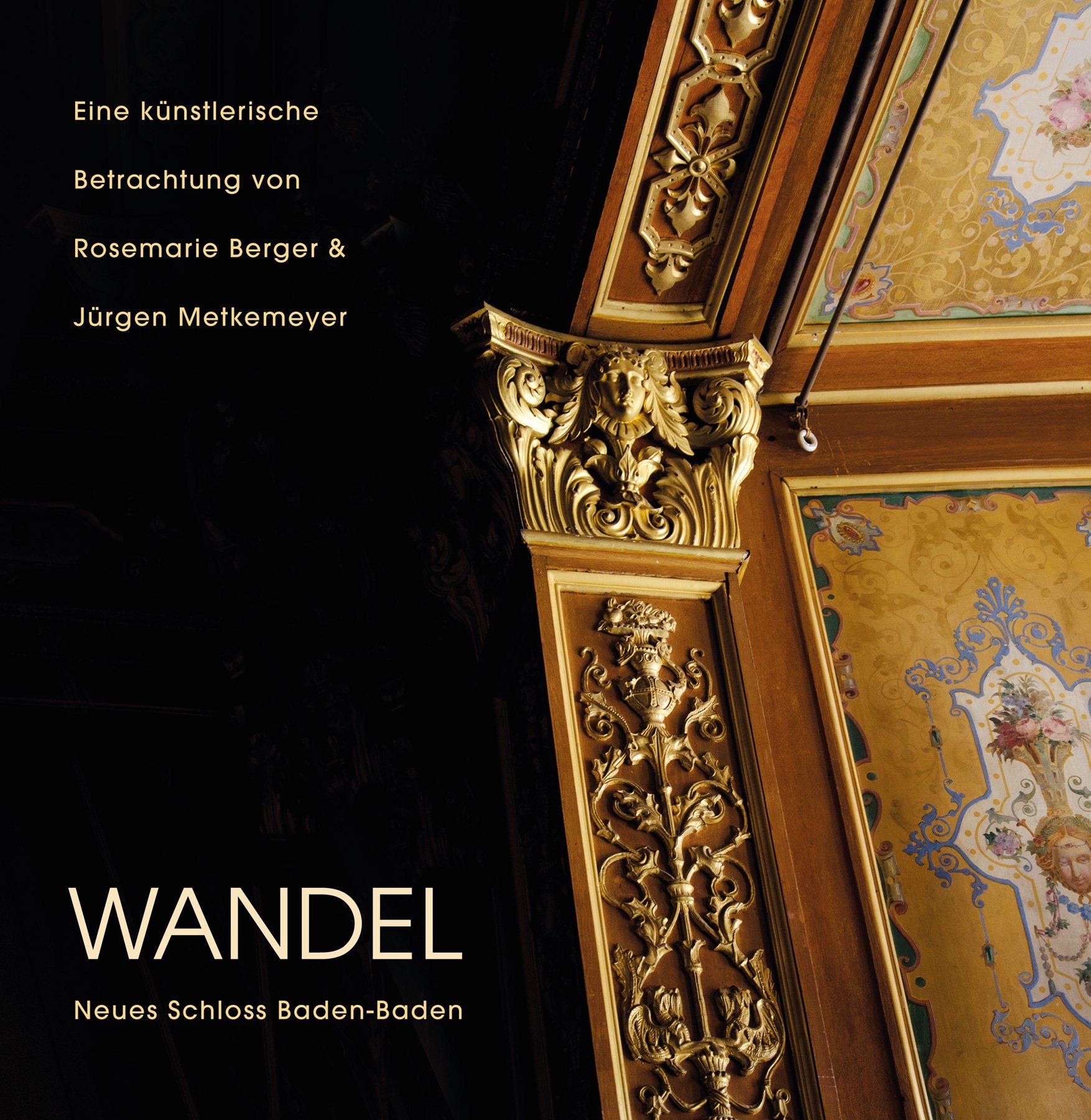 Wandel - Neues Schloss Baden-Baden: Eine künslerische Betrachtung: Sein und Vergehen. Eine künstlerische Betrachtung Hobbies & Crafts