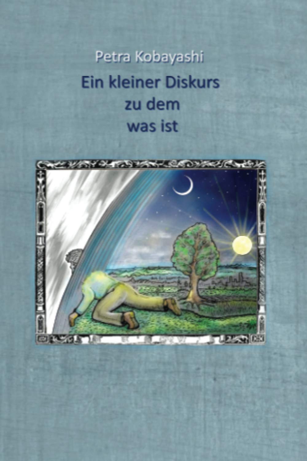Ein kleiner Diskurs zu dem was ist: Soheit und die Entdeckung der Wirklichkeit & Fragen an den Tod, Beelzebub, Adam und Eva, Gott und Sokrates Books