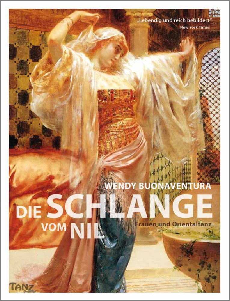 Die Schlange vom Nil: Frauen und Orientaltanz Politics & History