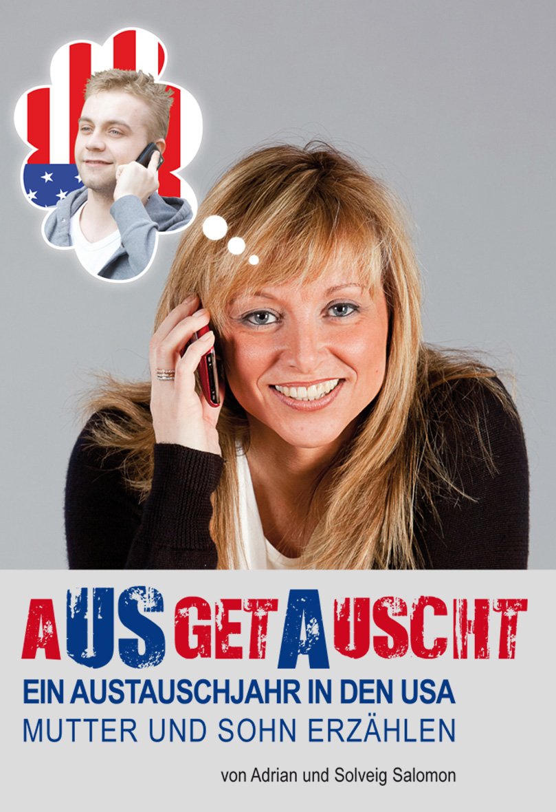 Ausgetauscht: Ein Austauschjahr in den USA - Mutter und Sohn erzählen Leisure, Home & Garden