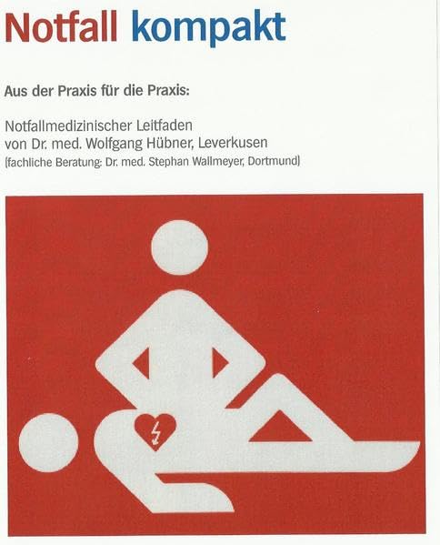 "Notfall kompakt" 2015: Notfallmedizinischer Leitfaden aus der Praxis für die Praxis Medicine