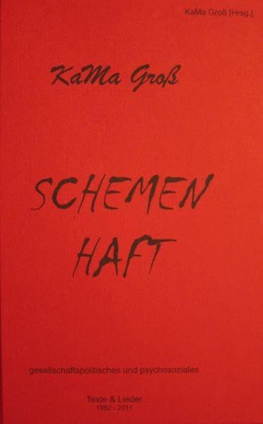 SCHEMENHAFT: gesellschaftspolitisches & psychosoziales. Texte und Lieder 1982-2011 Psychology