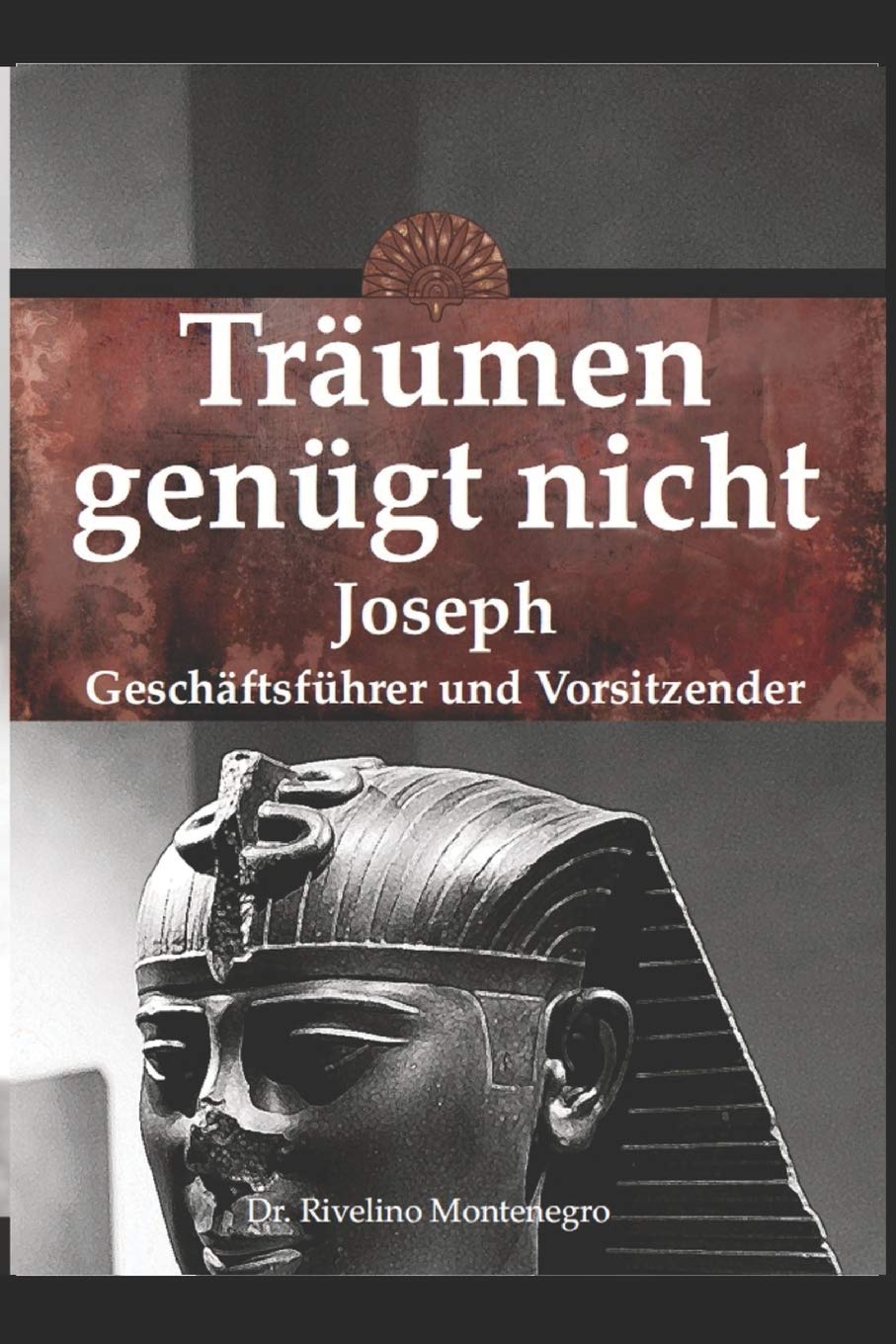 Träumen genügt nicht. Joseph Geschäftsführer und Vorsitzender. Business, Finance & Career