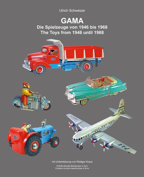 GAMA Die Spielzeuge von 1946 bis 1968: GAMA The Toys from 1946 until 1968 Hobbies & Crafts