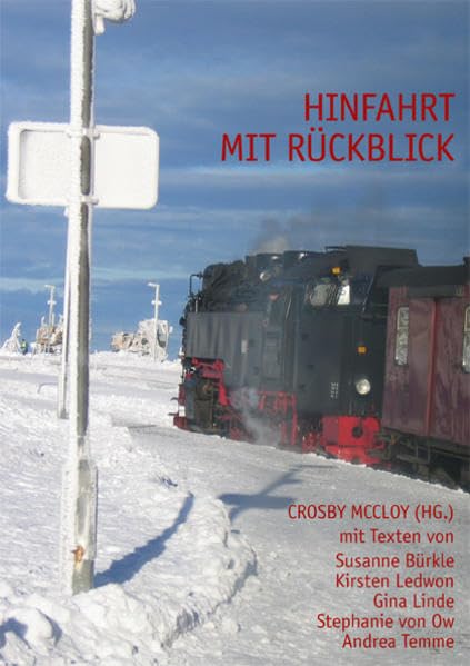 Hinfahrt mit Rückblick: Mit Texten von Susanne Bürkle, Kirsten Ledwon, Gina Linde, Stephanie von Ow und Andrea Temme Contemporary literature