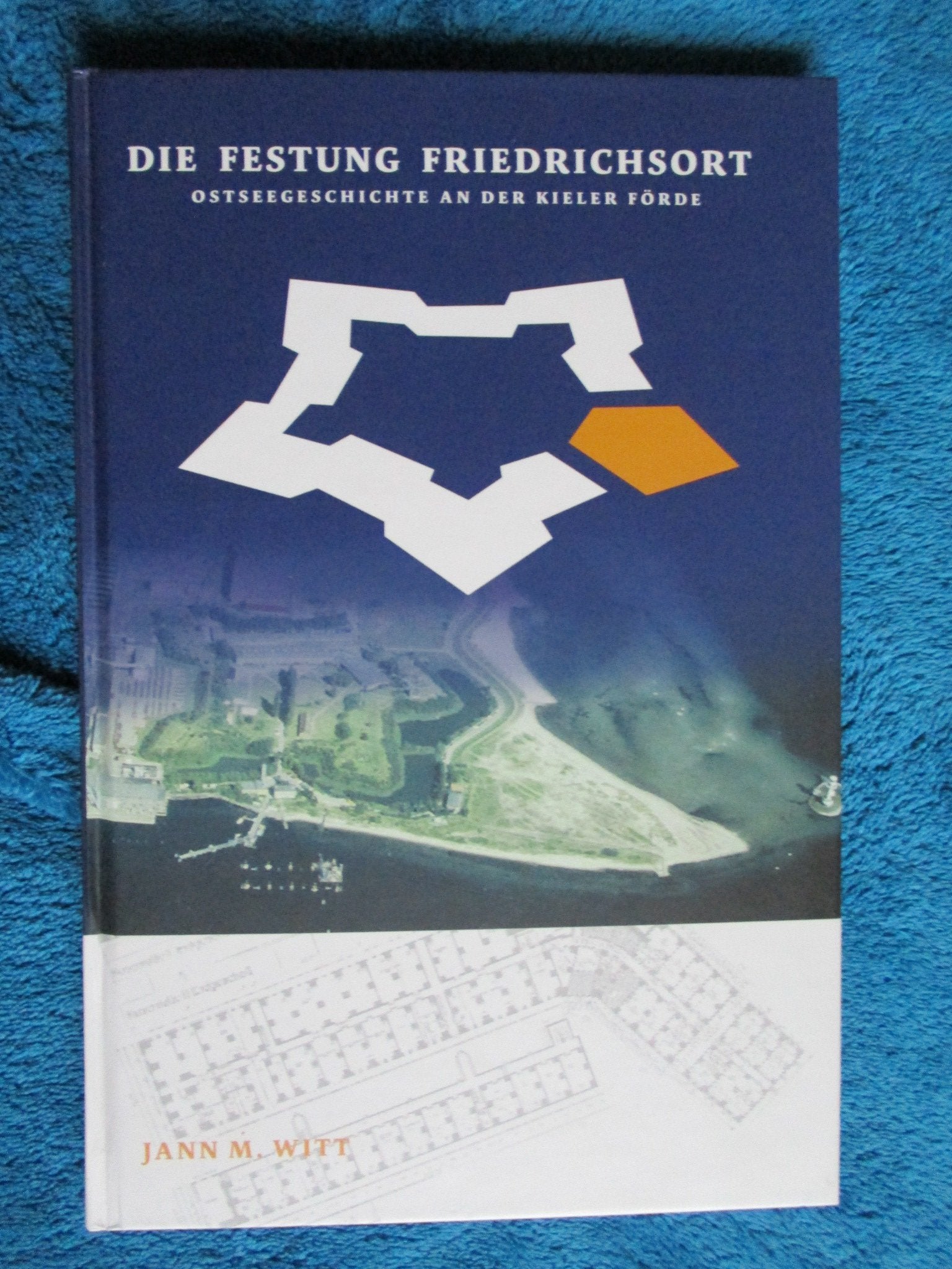 Die Festung Friedrichsort: Ostseegeschichte an der Kieler Förde Politics & History