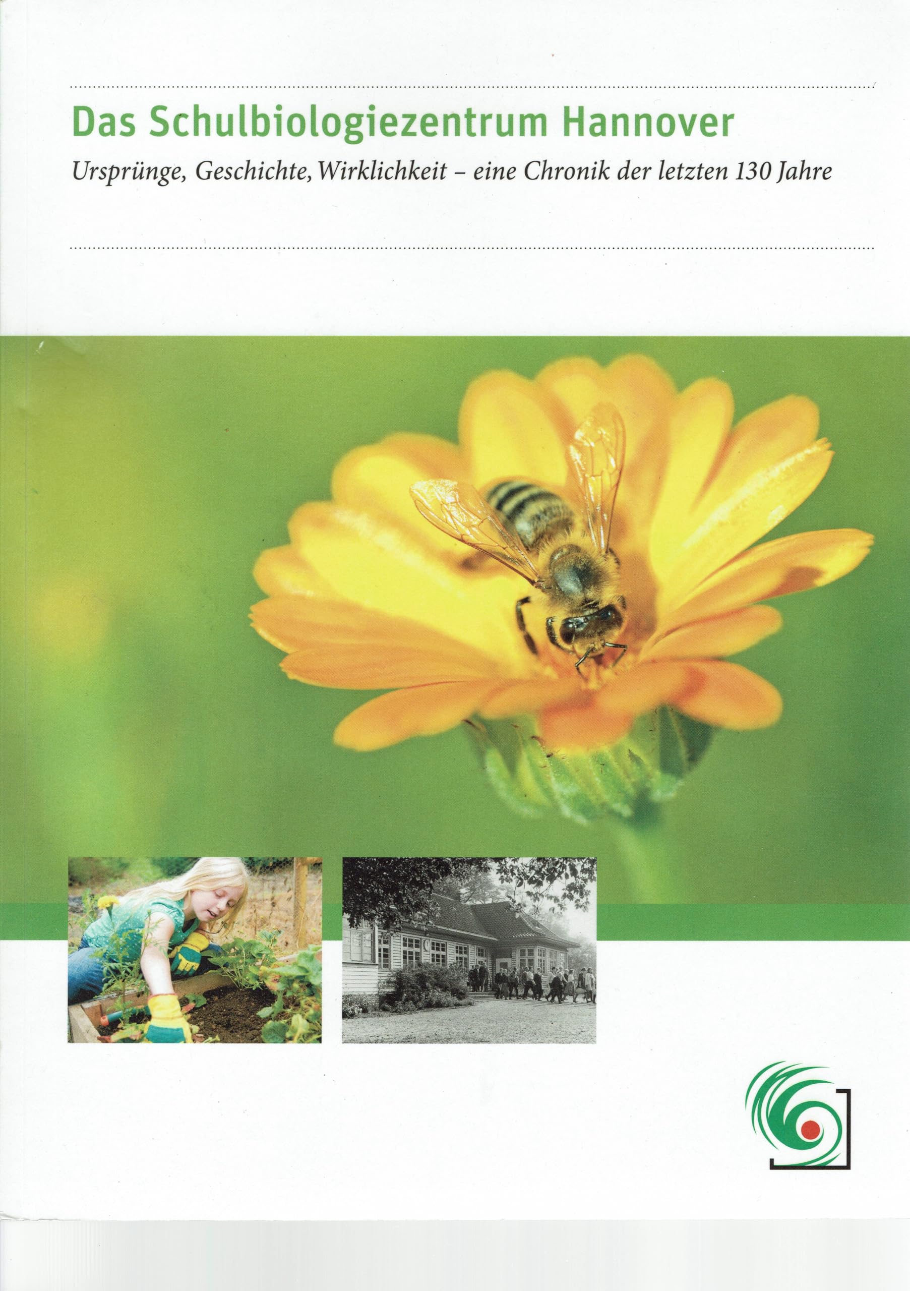 Das Schulbiologiezentrum Hannover. Ursprünge, Geschichte, Wirklichkeit General education