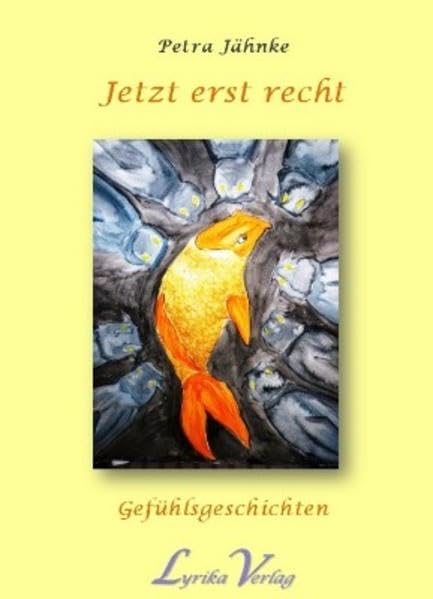 Jetzt erst recht: Gefühlsgeschichten (Die etwas anderen Bücher / Diese Bücher sind auf mindestens 100g-Papier für eine hochwertige Bildwiedergabe ... Bücher mit Softcover nur bedingt zu.) Poetry