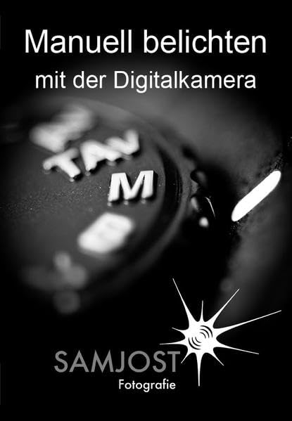 Manuell belichten mit der Digitalkamera Photography Books