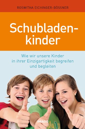 Schubladenkinder: Wie wir unsere Kinder in ihrer Einzigartigkeit begreifen und begleiten Partnership & Love