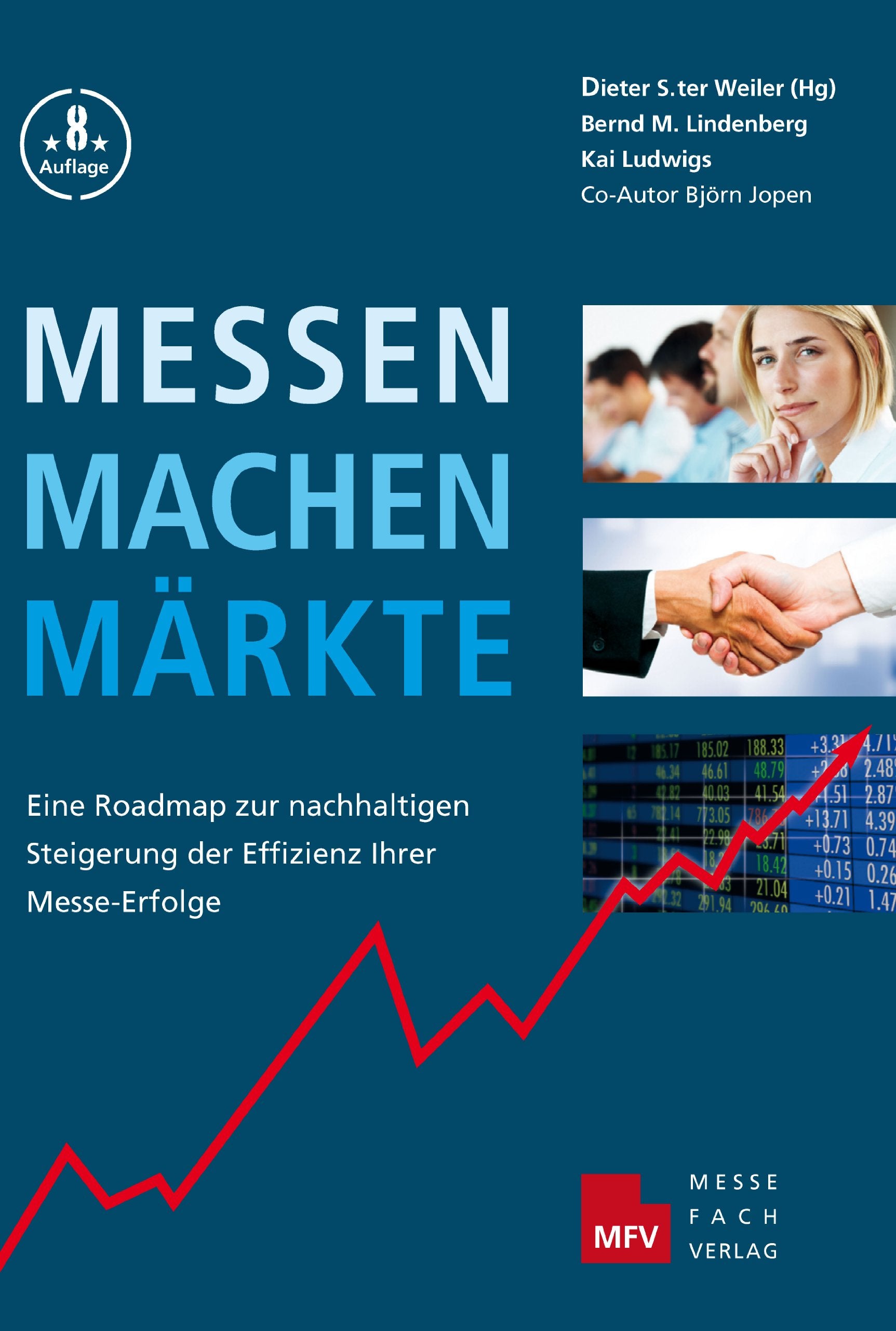 Messen Machen Märkte - Eine Roadmap zur nachhaltigen Steigerung der Effizienz Ihrer Messe-Erfolge Law