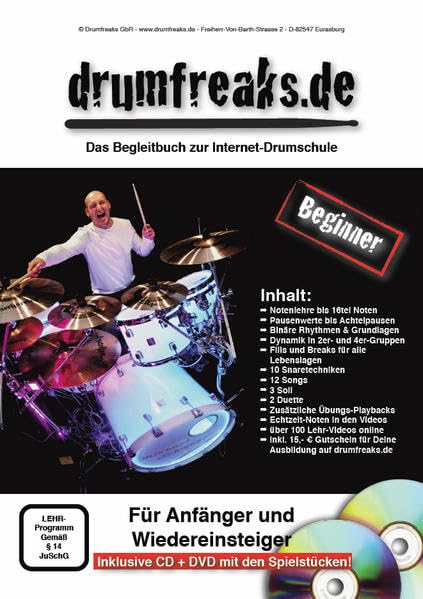Drumfreaks-"Beginner". Schlagzeugschule mit Video-DVD (12 Songs, 10 Snaretechniken, 3 Soli, 2 Duette, 6 Technik-Übungen) und Audio-CD: Das Begleitbuch zur Internet-Drumschule der Drumfreaks Arts & Music
