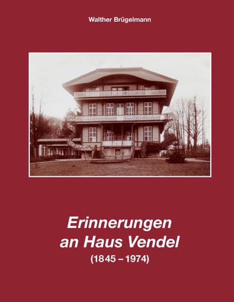 Erinnerungen an Haus Vendel (1845-1974): Die Familie Grüneberg in Brühl Politics & History