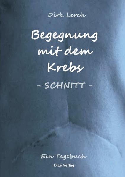 Begegnung mit dem Krebs: Schnitt Ein Tagebuch Essays & Short Stories
