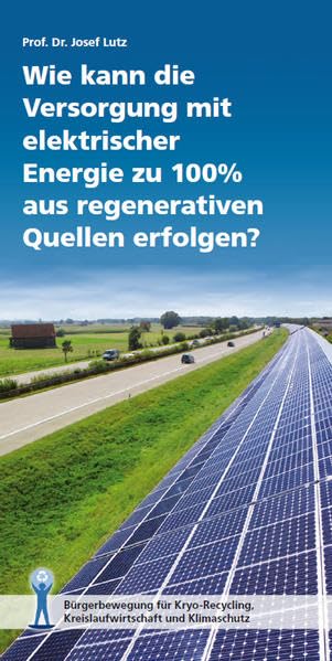 Wie kann die Versorgung mit elektrischer Energie zu 100 % aus regenerativen Quellen erfolgen? Business & Technology