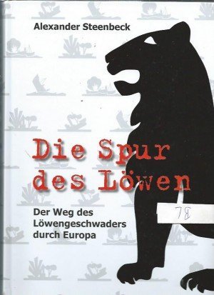 Die Spur des Löwen: Der Weg des Löwengeschwaders durch Europa Politics & History