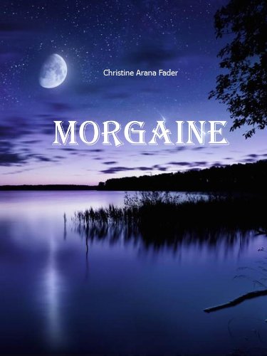 MORGAINE - Christine Arana Fader Books