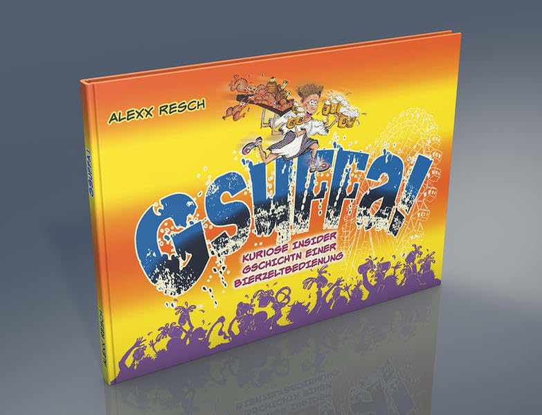 Gsuffa!: Kuriose Insider-Gschichten einer Bierzeltbedienung Humour & Satire