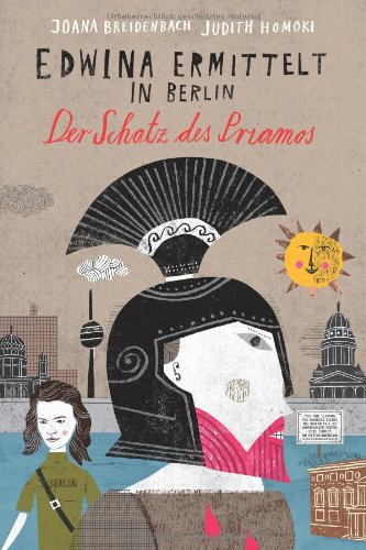 Edwina Ermittelt in Berlin: Der Schatz des Priamos Contemporary literature