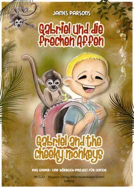 Gabriel und die frechen Affen. Kinderbuch Deutsch-Englisch Books