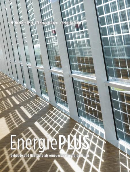 EnergiePLUS: Gebäude- und Quartier als erneuerbare Energiequelle Business & Technology