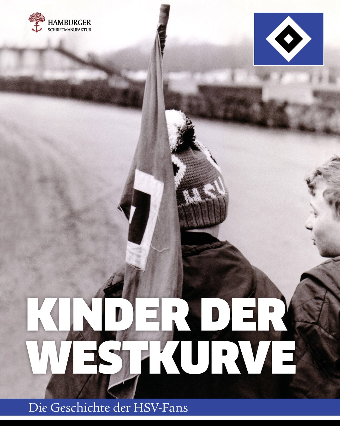 Kinder der Westkurve: Die Geschichte der HSV-Fans German history