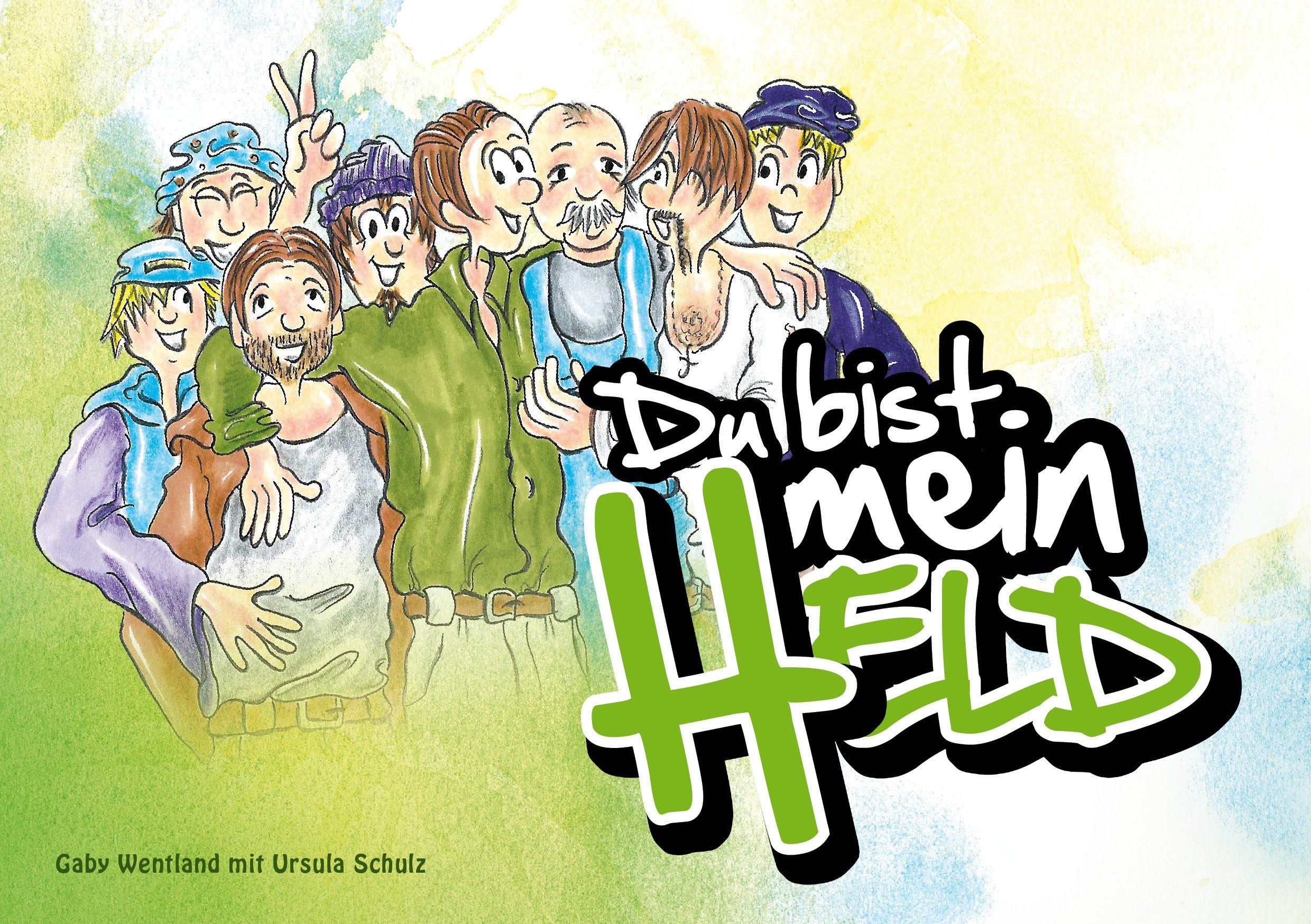 Du bist mein Held Gaby Wentland mit Ursula Schulz; Winfried & Gaby Wentland und Ursula Schulz Books