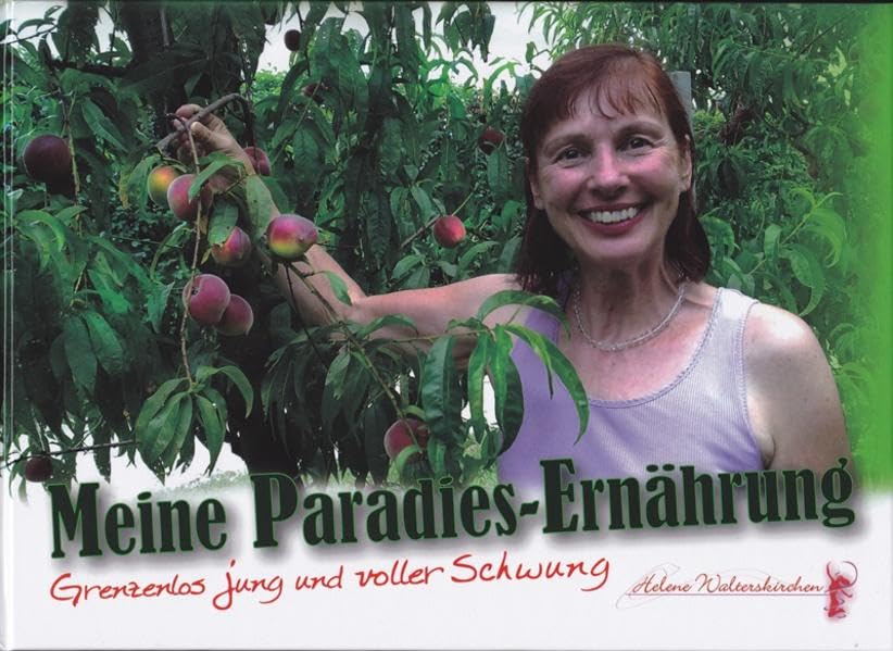 Meine Paradies-Ernährung: Grenzenlos jung und voller Schwung Leisure, Home & Garden