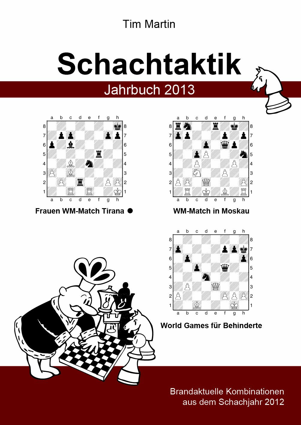 Schachtaktik Jahrbuch 2013: Brandaktuelle Kombinationen aus dem Schachjahr 2012 Leisure & Fun