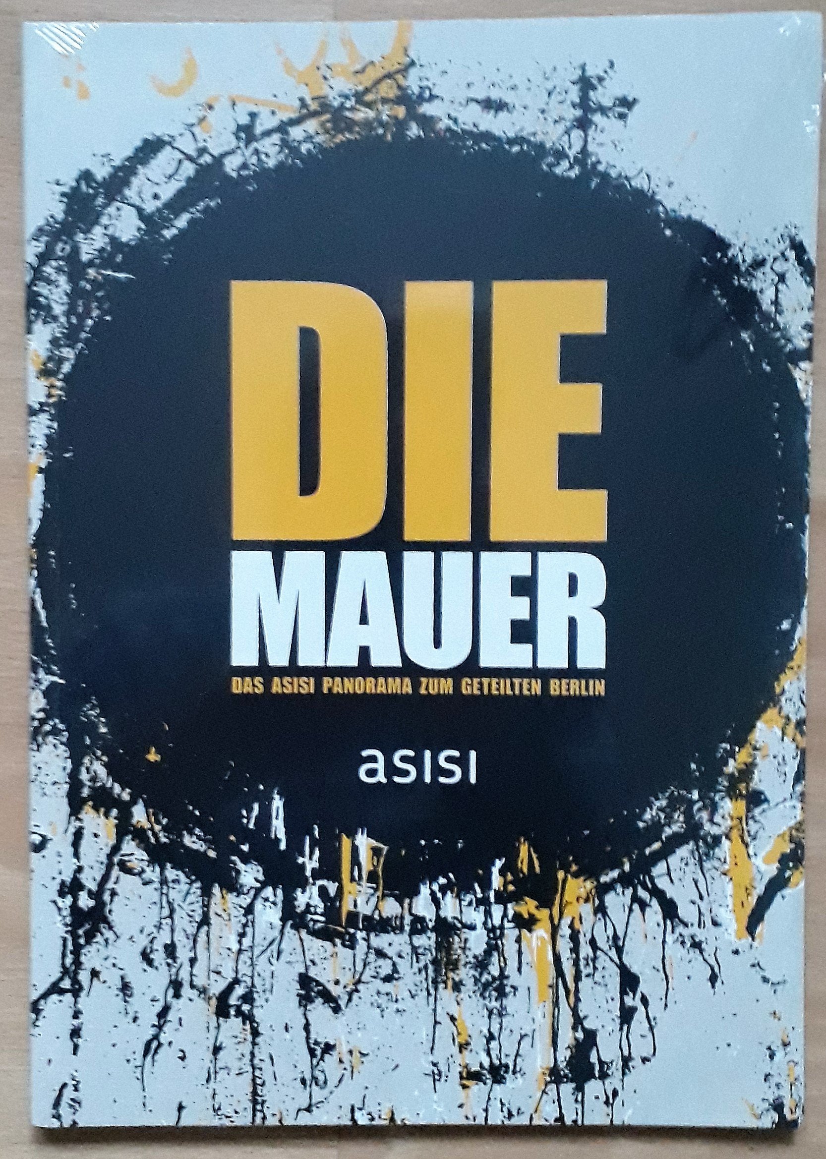 Die Mauer : das Asisi Panorama zum geteilten Berlin ; Books