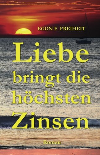 Liebe bringt die höchsten Zinsen Contemporary Romance