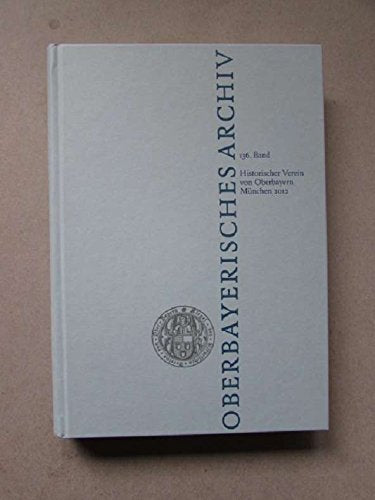 Forscherlust und Sammeleifer - Die Sammlungen des Historischen Vereins von Oberbayern: Zum 175-jährigen Vereinsjubiläum 2012 (Oberbayerisches Archiv / Jahrbuch des Historischen Vereins von Oberbayern) Film, Art & Culture