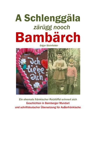 A Schlenggäla zärügg nooch bambärch: Ein ehemals fränkischer Rotzlöffel erinnert sich Contemporary literature